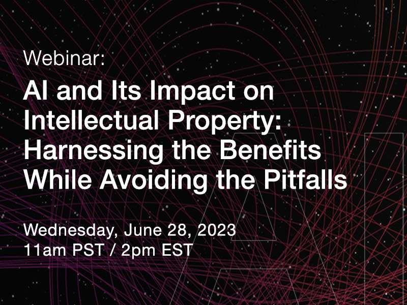 Webinar: AI and Its Impact on Intellectual Property